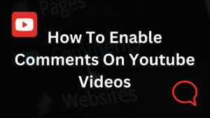 How To Enable Comments On Youtube Videos